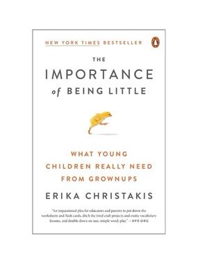 The Importance Of Being Little: What Young Children Really Need…